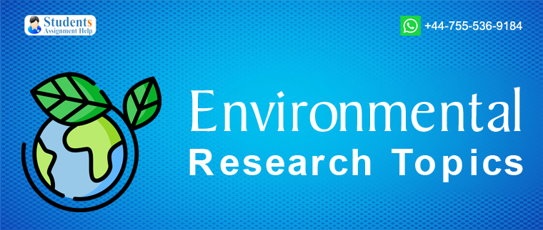 30 Interesting Environmental Research Topics For College Students