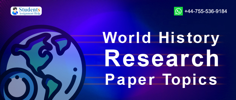 30 Interesting World History Research Paper Topics For University Students