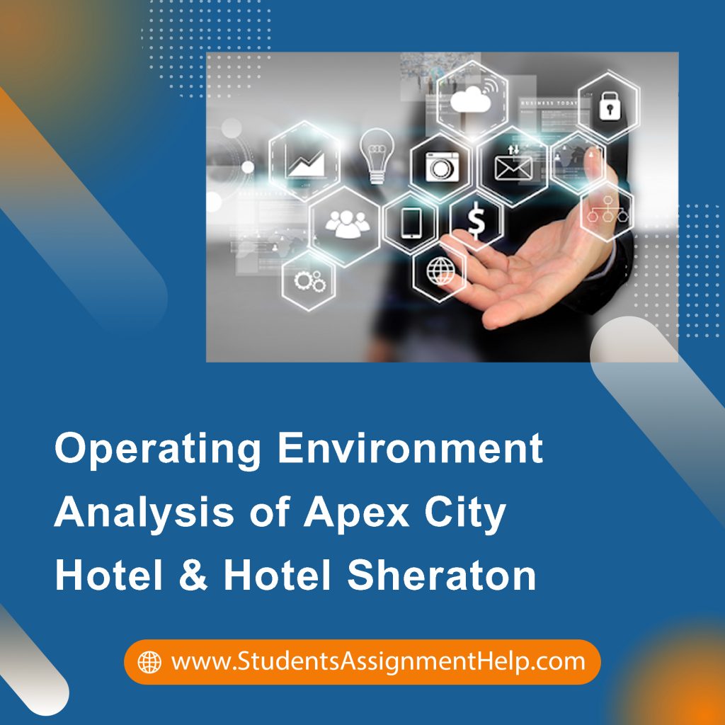 Operating Environment Analysis of Apex City Hotel & Hotel Sheraton